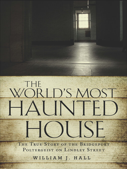 Title details for The World's Most Haunted House by William J. Hall - Available